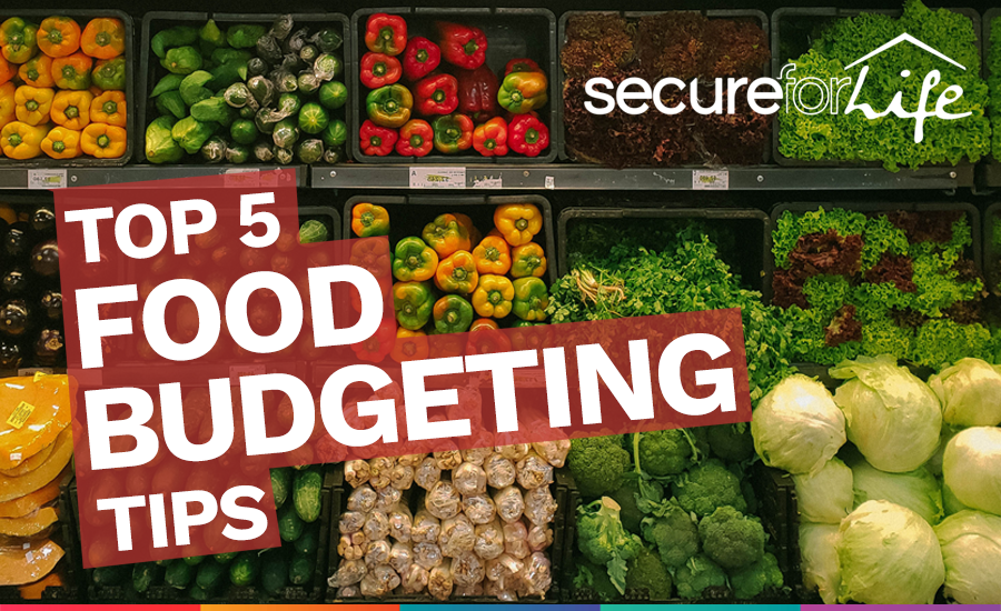 Top 5 Food Budgeting Tips | Secure For Life